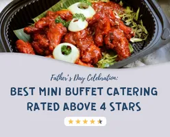 Father’s Day Celebration: Best Mini Buffet Catering Rated Above 4 Stars